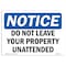 Signmission OSHA Notice, 3.5" Height, Do Not Leave Your Property Unattended Sign, 5" X 3.5", Landscape OS-NS-D-35-L-11301 - alternate 1